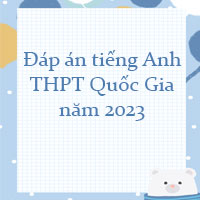 Đáp án chính thức môn tiếng Anh THPT 2023