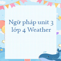 Ngữ pháp unit 3 lớp 4 Weather i Learn Smart Start