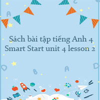  Sách bài tập tiếng Anh 4 Smart Start unit 4 lesson 2