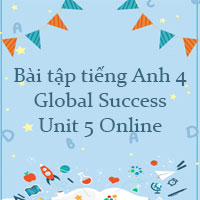 Bài tập tiếng Anh 4 Global Success Unit 5 Online