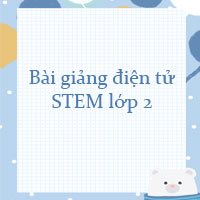 Bài giảng điện tử STEM lớp 2 năm 2025 - 2026