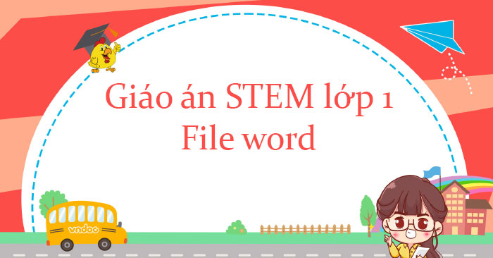Giáo án STEM lớp 1 năm 2026 - 2027 (Cả năm)