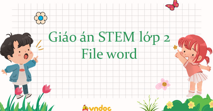 Giáo án STEM lớp 2 năm 2026 - 2027