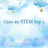 Giáo án STEM lớp 3 năm 2025 - 2026