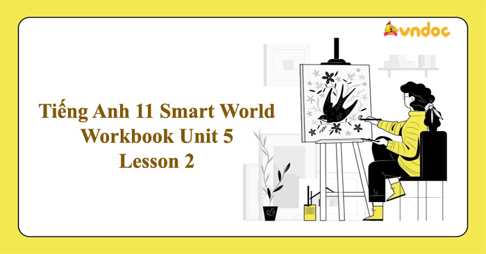 Tiếng Anh 11 i-Learn Smart World Workbook Unit 5 Lesson 2 - Sách bài ...