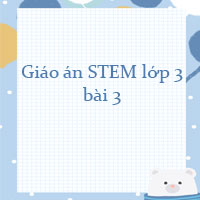 Giáo án STEM lớp 3 bài 3: Trải nghiệm cùng một phần mấy