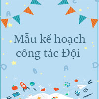 Mẫu kế hoạch công tác Đội năm học 2025 - 2026