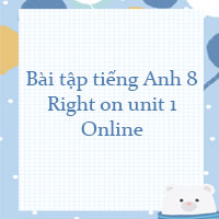 Bài tập tiếng Anh 8 Right on unit 1 Online