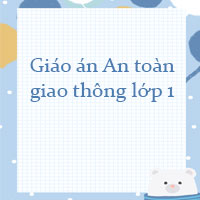 Giáo án An toàn giao thông lớp 1 năm 2025 - 2026