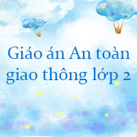 Giáo án An toàn giao thông lớp 2 năm 2025 - 2026
