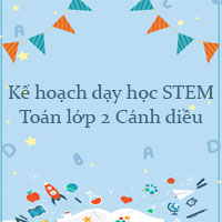 Kế hoạch dạy học STEM Toán lớp 2 Cánh diều