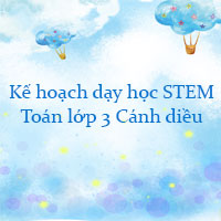 Kế hoạch dạy học STEM Toán lớp 3 Cánh diều
