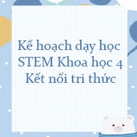 Kế hoạch dạy học STEM Khoa học lớp 4 Kết nối tri thức