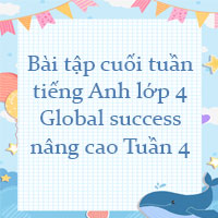 Phiếu bài tập cuối tuần tiếng Anh lớp 4 Global success nâng cao Tuần 4