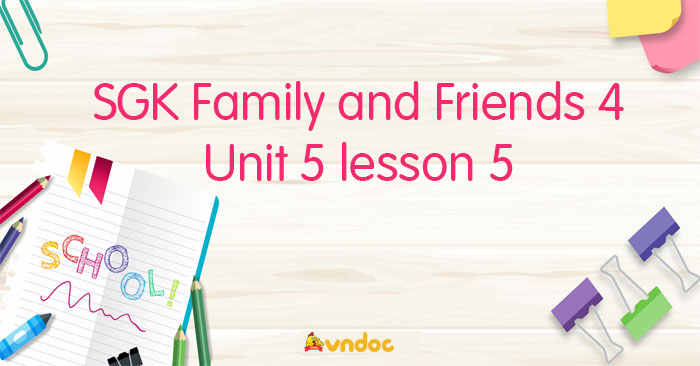 Family and Friends 4 Unit 5 lesson 5 - Tiếng Anh lớp 4 Unit 5 lesson ...