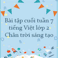 Bài tập cuối tuần tiếng Việt lớp 2 Chân trời sáng tạo Tuần 7 cơ bản