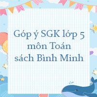 Góp ý sách giáo khoa lớp 5 môn Toán sách Bình Minh