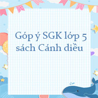  Góp ý sách giáo khoa lớp 5 Cánh diều