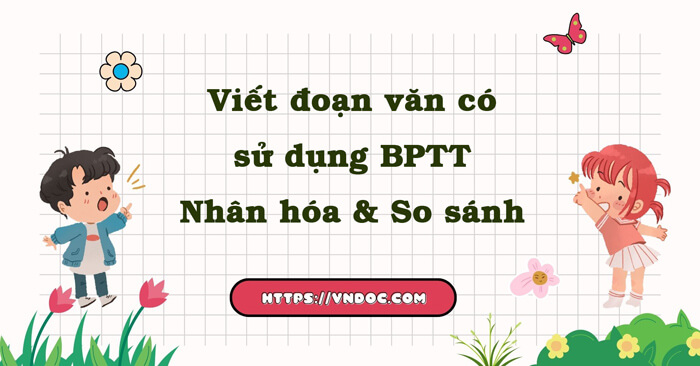 Viết đoạn văn có sử dụng phép nhân hóa và so sánh