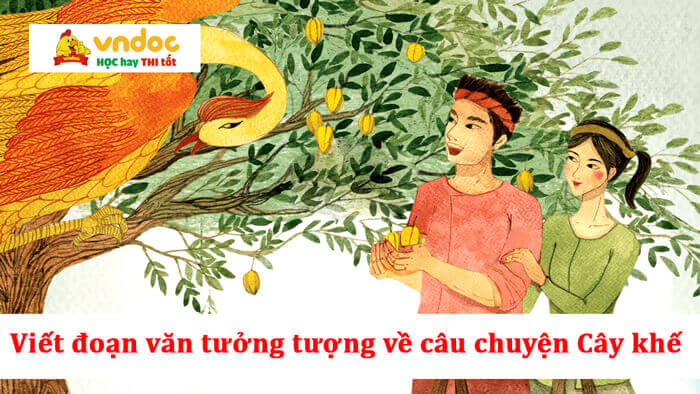 Viết đoạn văn tưởng tượng Cây khế lớp 4