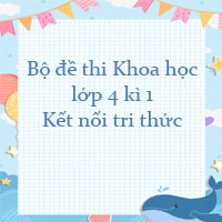 Bộ đề thi Khoa học lớp 4 kì 1 Kết nối tri thức năm 2025 - 2026