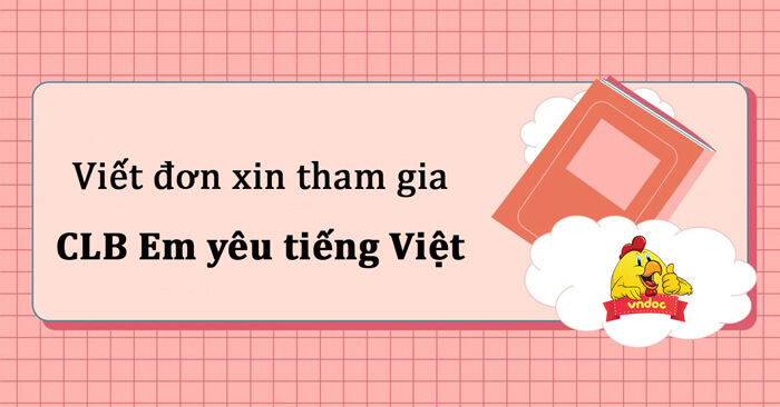 Viết đơn xin tham gia câu lạc bộ Em yêu tiếng Việt lớp 4