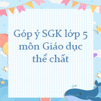  Góp ý sách giáo khoa lớp 5 môn Giáo dục thể chất