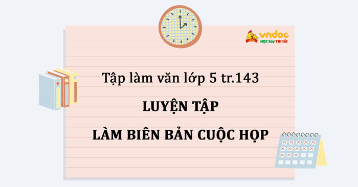 Luyện tập làm biên bản cuộc họp