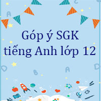 Góp ý sách giáo khoa lớp 12 môn Tiếng Anh