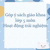Góp ý sách giáo khoa lớp 5 môn Hoạt động trải nghiệm