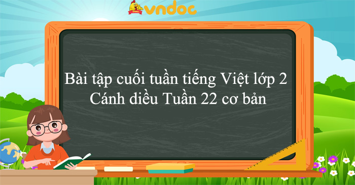Bài tập cuối tuần tiếng Việt lớp 2 Cánh diều Tuần 22 cơ bản