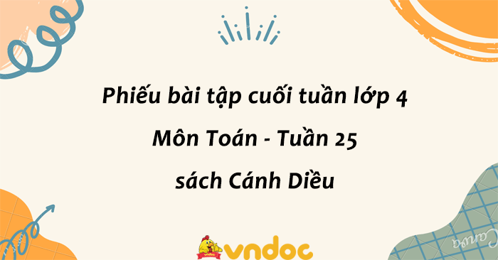 Bài tập cuối tuần Toán lớp 4 Cánh diều - Tuần 25