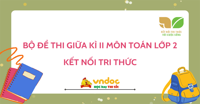 Bộ 5 đề thi giữa kì 2 môn Toán lớp 2 sách Kết nối tri thức