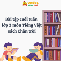 Bài tập cuối tuần tiếng Việt lớp 3 Chân trời sáng tạo Tuần 28 cơ bản