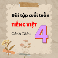 Bộ đề kiểm tra cuối tuần Tiếng Việt lớp 4 Cánh Diều - Tuần 5