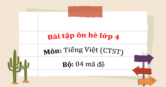 TOP 4 Bài tập ôn hè Tiếng Việt lớp 4 Chân trời sáng tạo (Có đáp án)