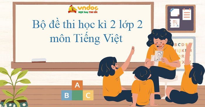 20 đề thi học kì 2 lớp 2 môn Tiếng Việt năm 2025 - 2026