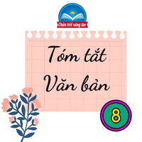 Tóm tắt văn bản lớp 8 Chân trời sáng tạo