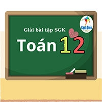 Giải Toán 12 trang 27 tập 1 Cánh diều