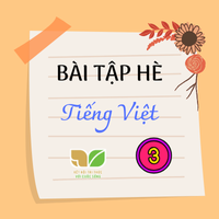 Bộ 4 Đề ôn tập hè lớp 3 lên lớp 4 môn Tiếng Việt sách Cánh Diều (Có đáp án)