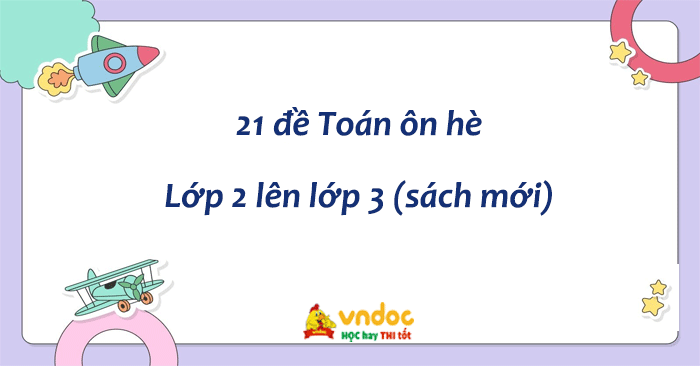 Bộ đề Toán ôn hè lớp 2 lên lớp 3 năm 2026