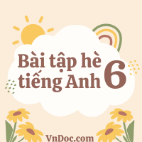 Đề cương ôn hè môn tiếng Anh lớp 6 lên lớp 7 năm 2025 có đáp án số 2