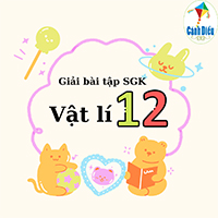 Giải Vật lí 12 Cánh diều