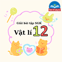 Giải Vật lí 12 Chân trời sáng tạo