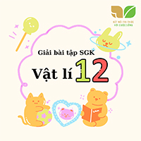 Giải Vật lí 12 Kết nối tri thức