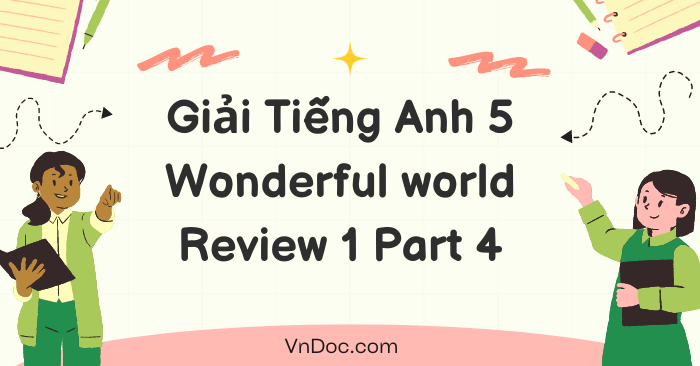 Tiếng Anh 5 Wonderful world Review 1 Part 4 - Wonderful World 5 Review ...