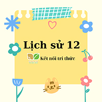 Lịch sử 12 Kết nối tri thức