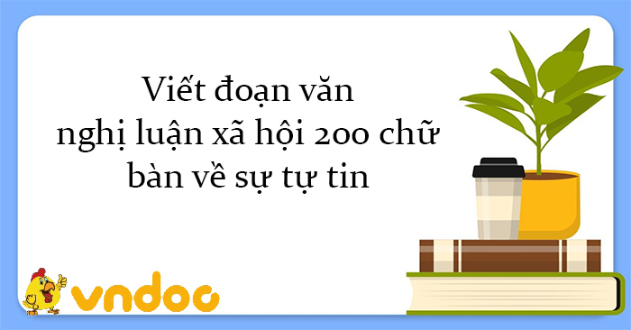 Nghị Luận Xã Hội Về Sự Tự Tin