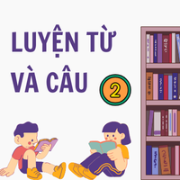 Luyện từ và câu lớp 2 Sách mới