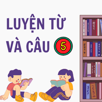 Khóa học Luyện từ và câu lớp 5